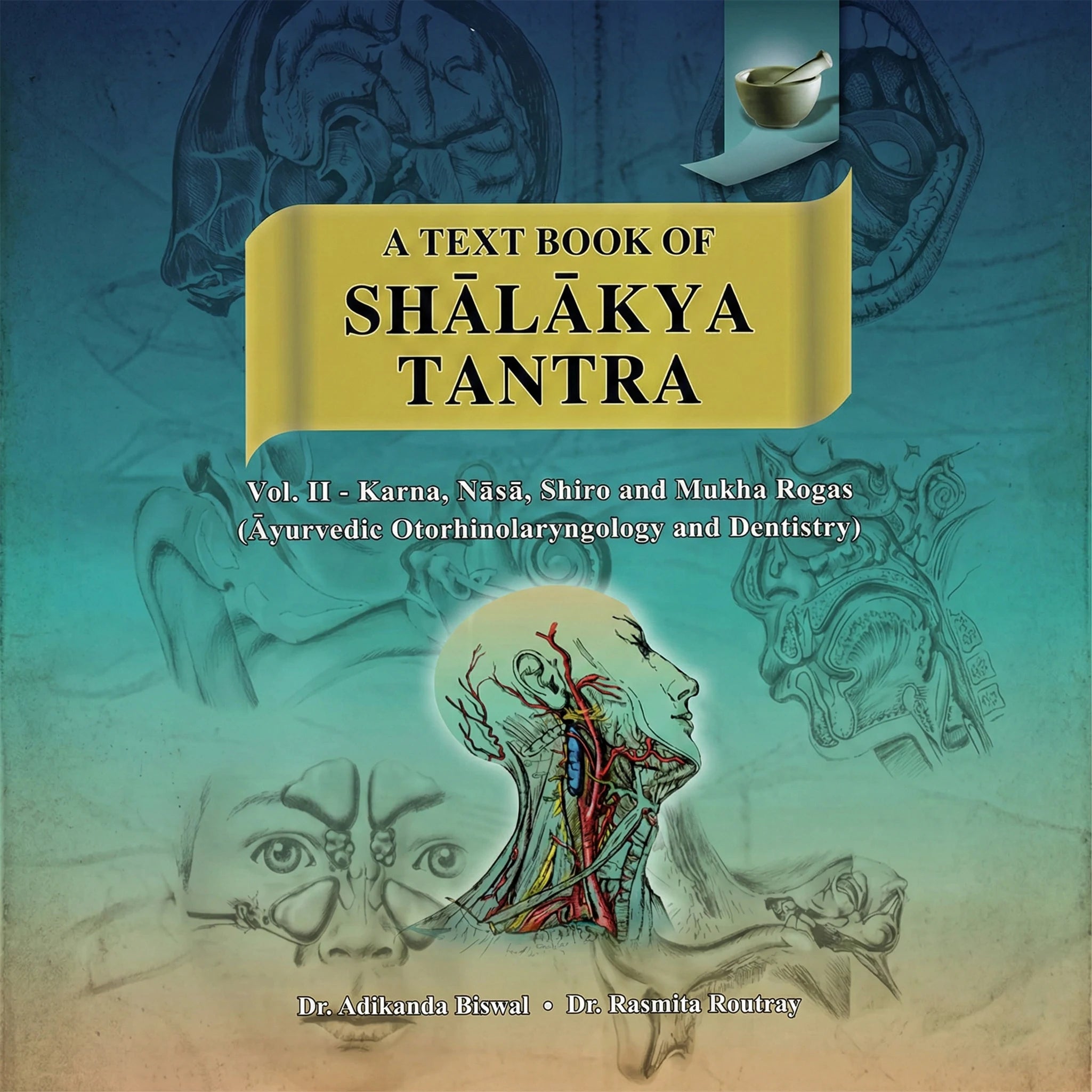 Adikanda Biswal: Textbook of Shalakya Tantra Vol.2