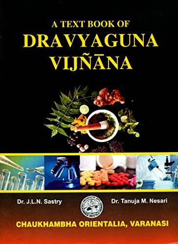 An ayurvedic book from Chaukhambha Orientalia called "DRAVYAGUNA VIJNANA"